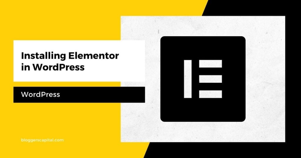  How To Install Elementor In WordPress Easy Steps BloggersCapital